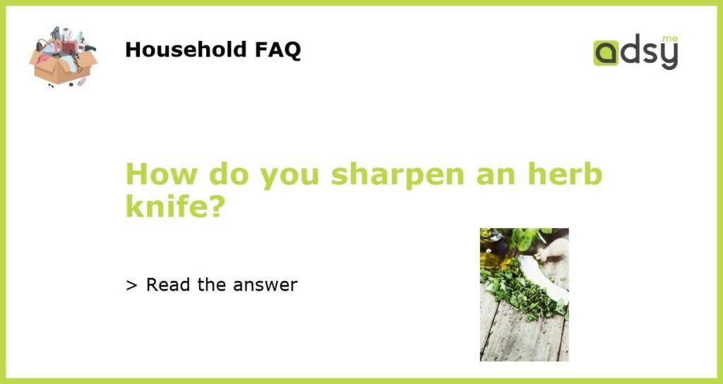 How do you sharpen an herb knife featured