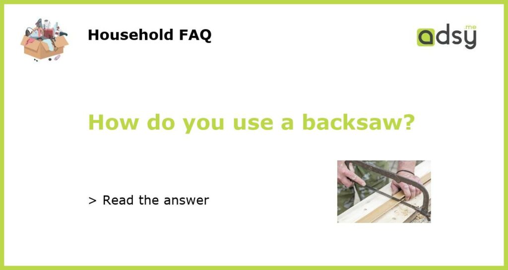 How do you use a backsaw featured