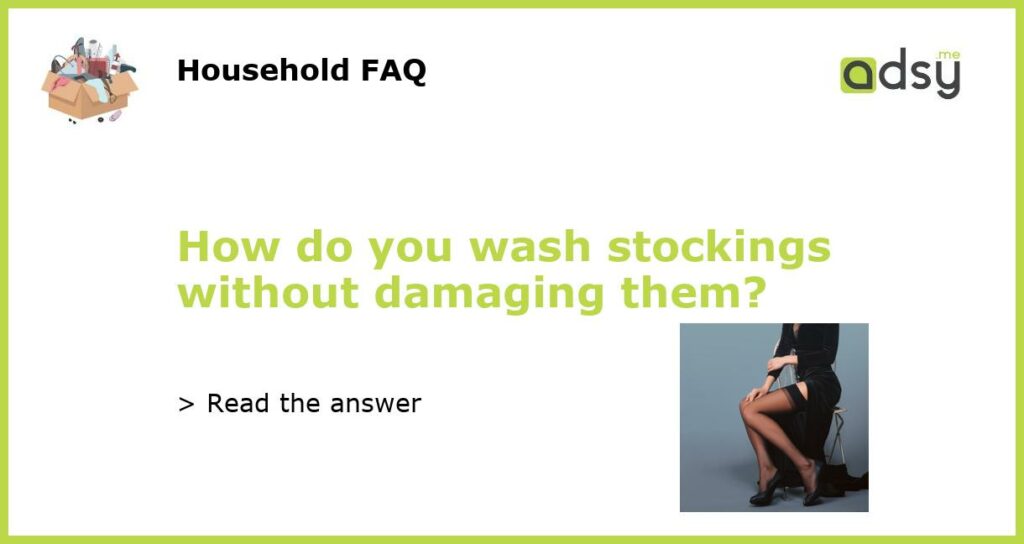 How do you wash stockings without damaging them featured