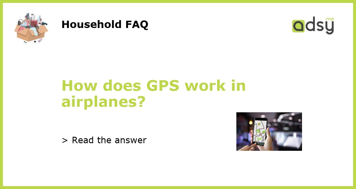How does GPS work in airplanes?