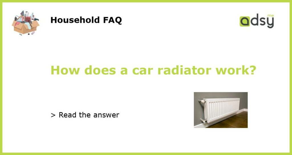 How does a car radiator work featured