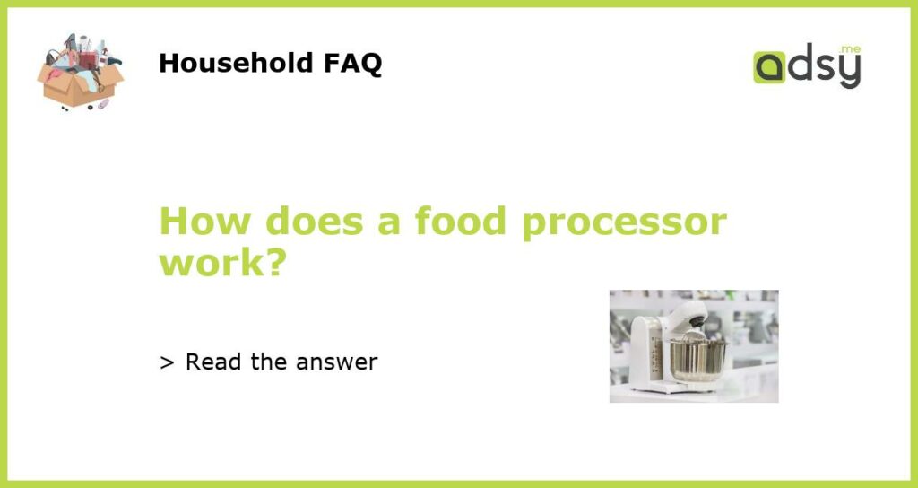 How does a food processor work featured