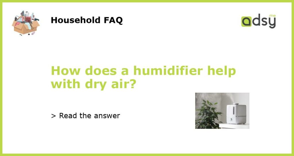 How does a humidifier help with dry air featured