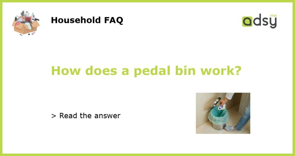 How does a pedal bin work?