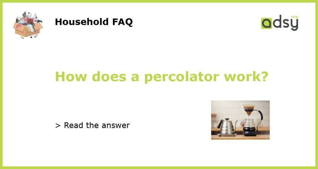 How does a percolator work featured