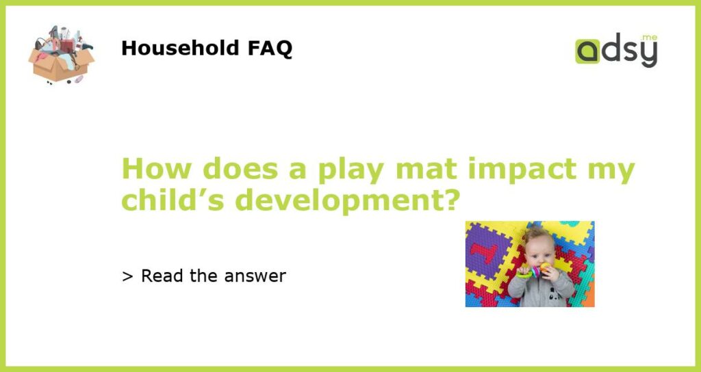 How does a play mat impact my childs development featured