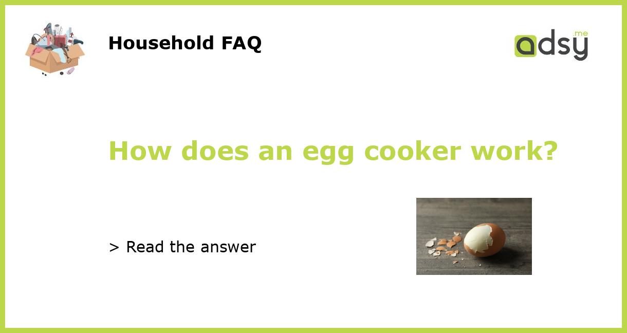 How does an egg cooker work?