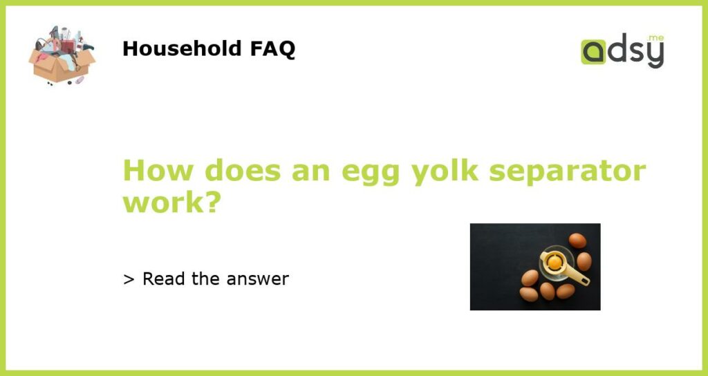 How does an egg yolk separator work featured