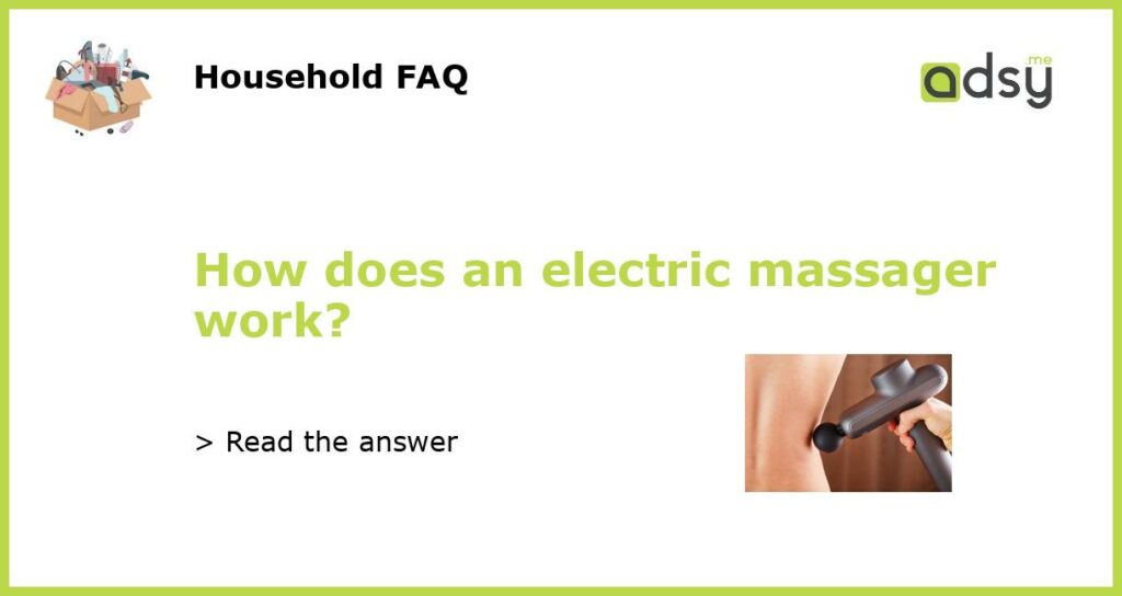 How does an electric massager work featured