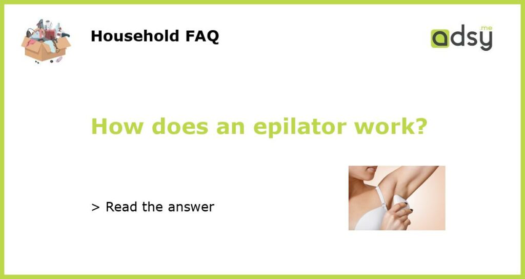 How does an epilator work featured