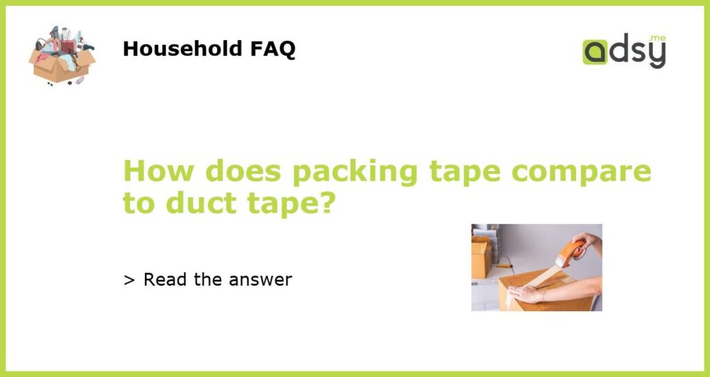 How does packing tape compare to duct tape featured