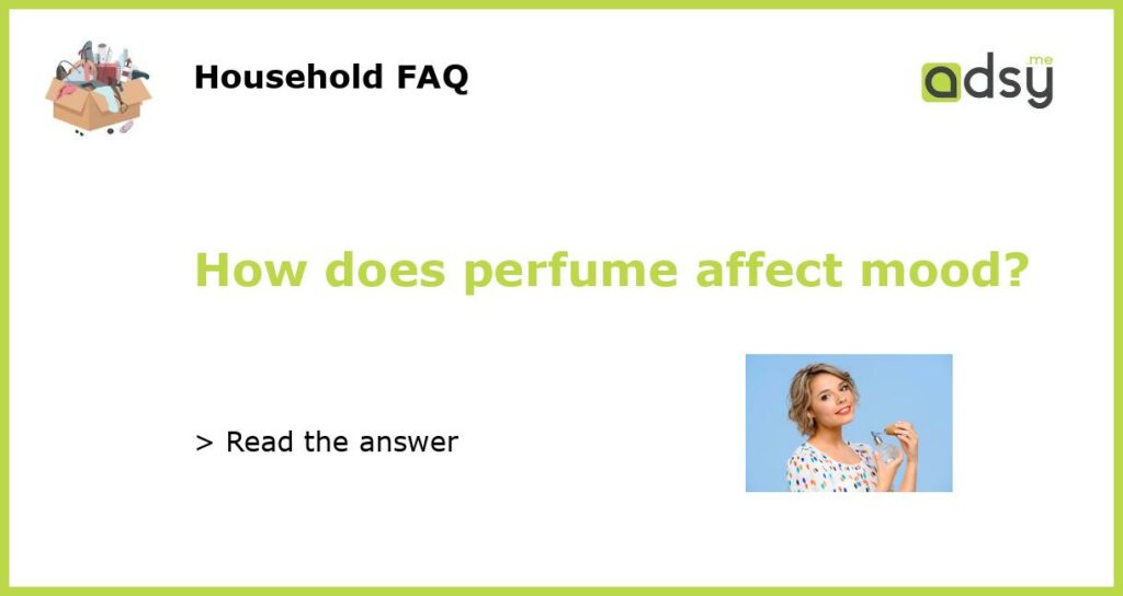 How does perfume affect mood featured