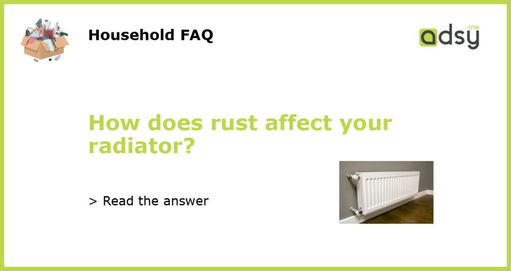 How does rust affect your radiator?