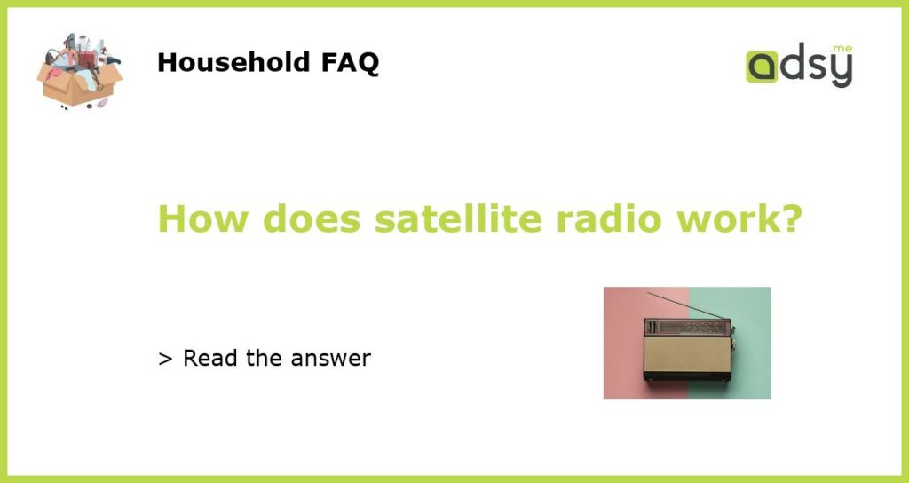 How does satellite radio work featured