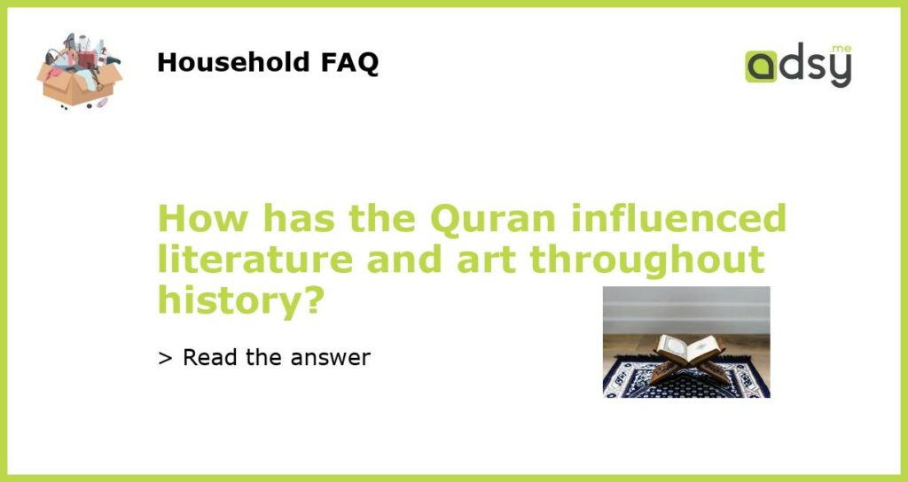 How has the Quran influenced literature and art throughout history featured