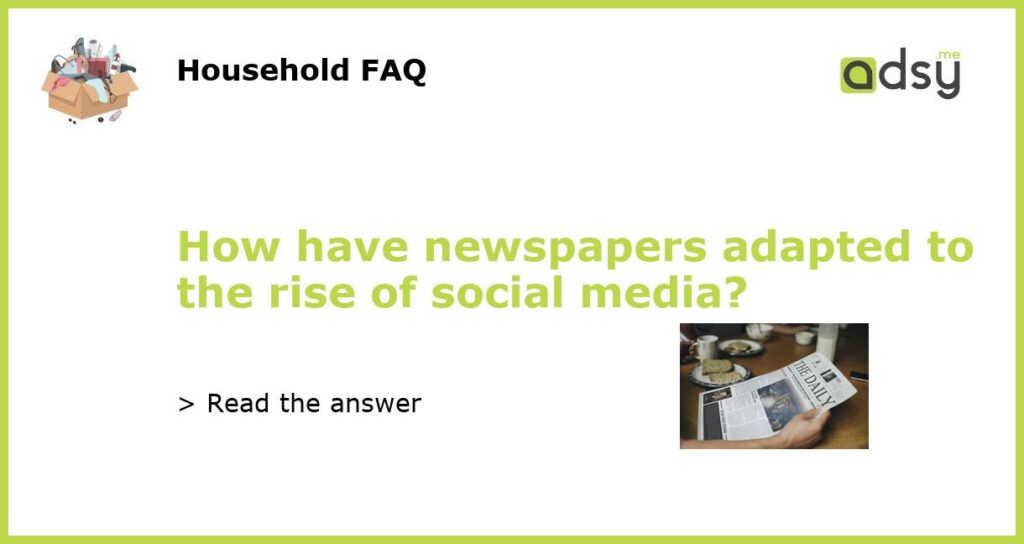 How have newspapers adapted to the rise of social media featured