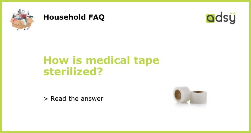 How is medical tape sterilized featured