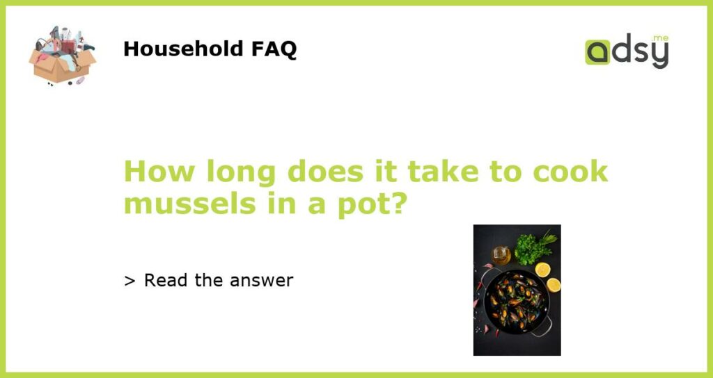 How long does it take to cook mussels in a pot featured