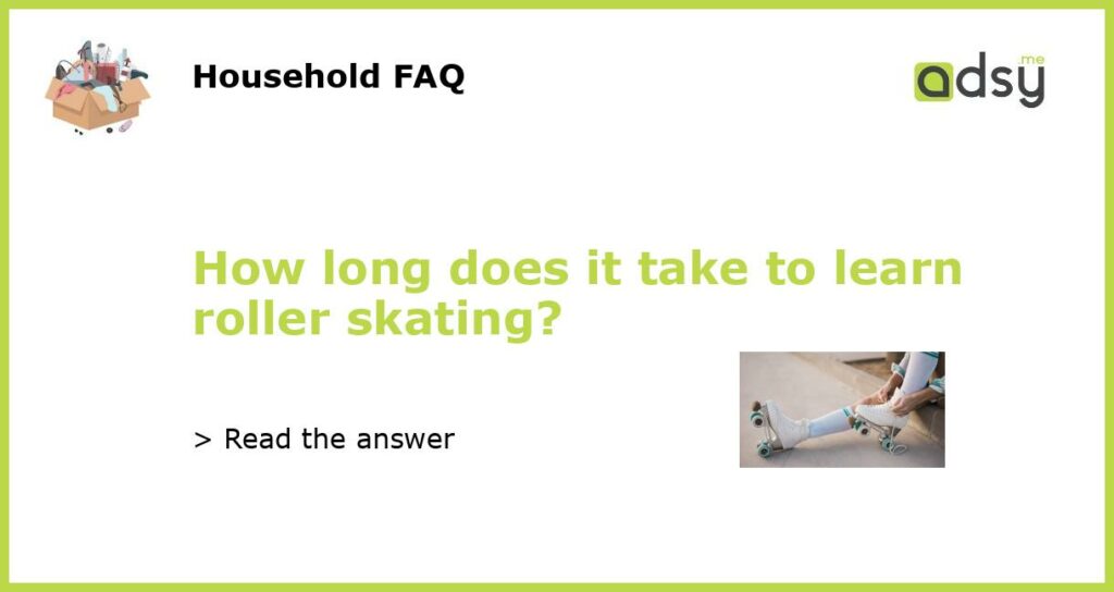 How long does it take to learn roller skating featured