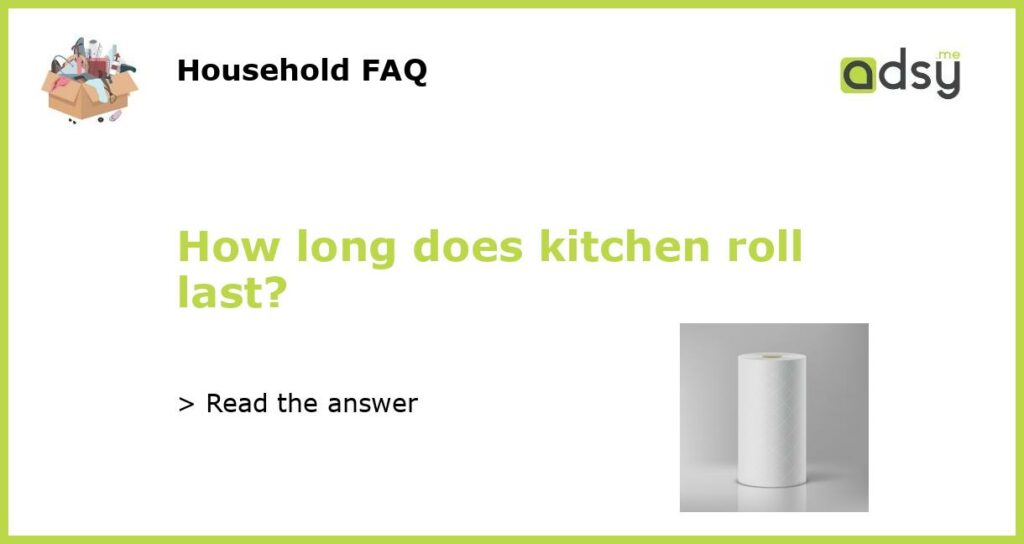 How long does kitchen roll last featured