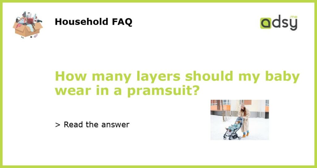 How many layers should my baby wear in a pramsuit featured