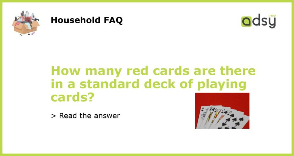 How many red cards are there in a standard deck of playing cards featured