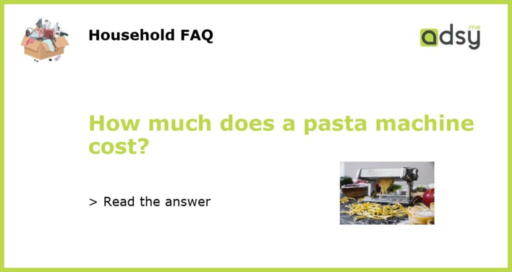 How much does a pasta machine cost featured