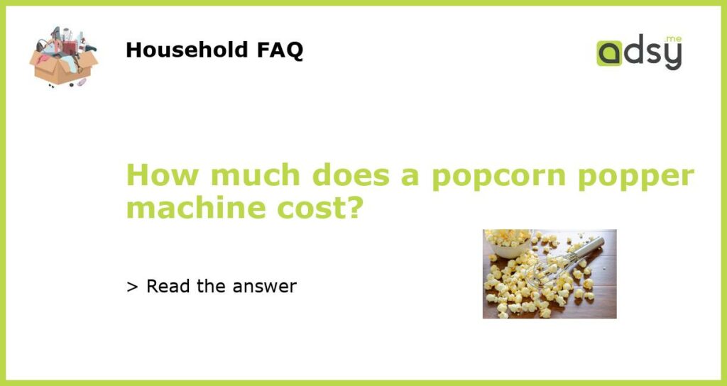 How much does a popcorn popper machine cost featured