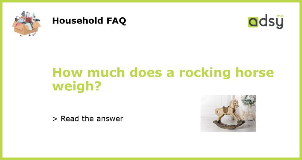 How much does a rocking horse weigh featured