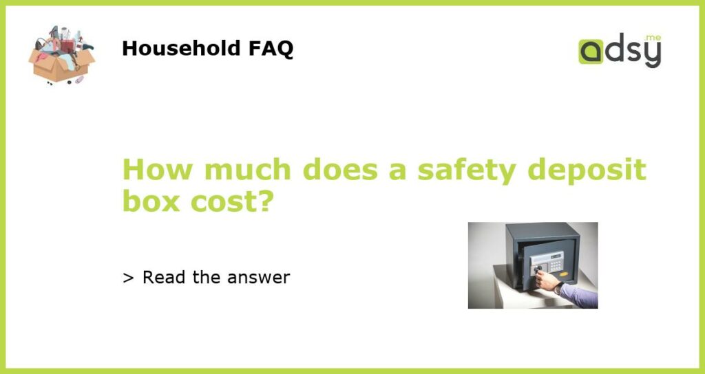 How much does a safety deposit box cost featured