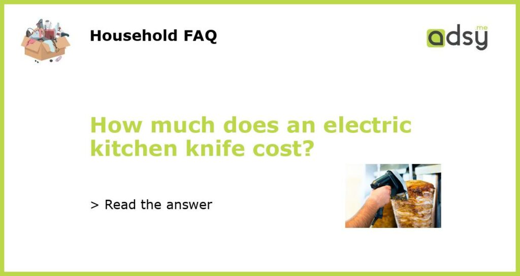 How much does an electric kitchen knife cost featured