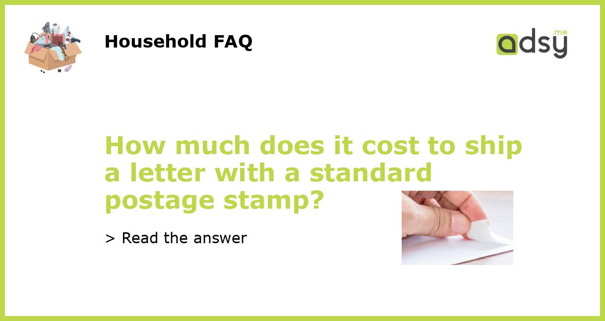 How much does it cost to ship a letter with a standard postage stamp?