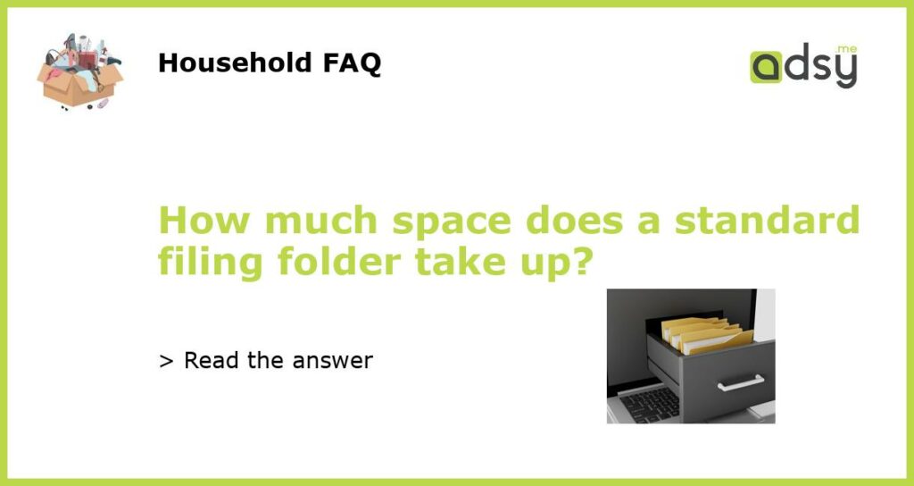 How much space does a standard filing folder take up featured