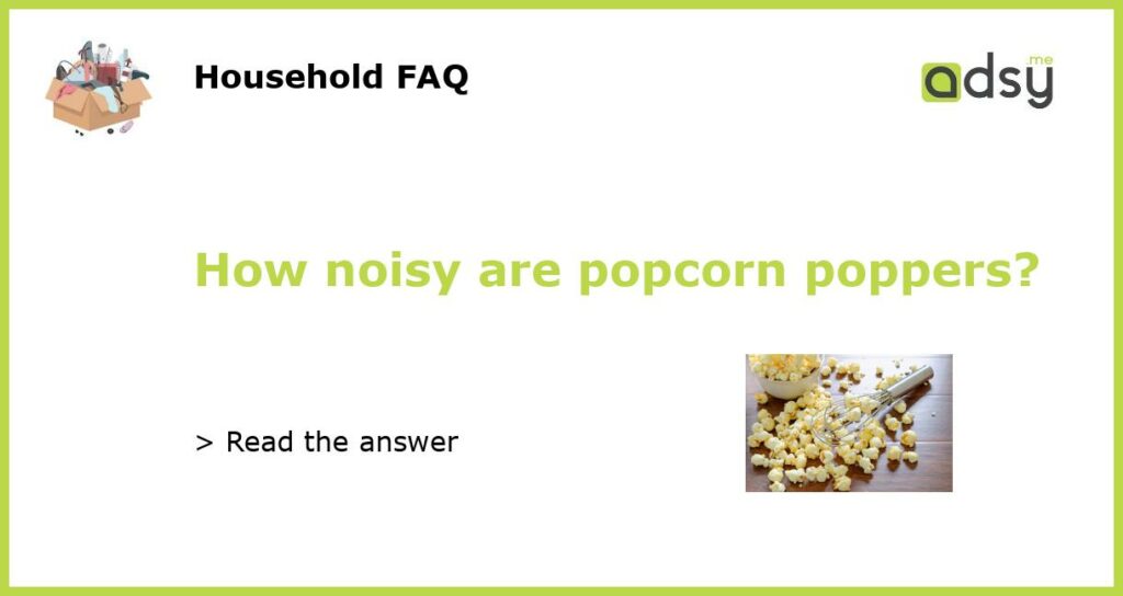 How noisy are popcorn poppers?