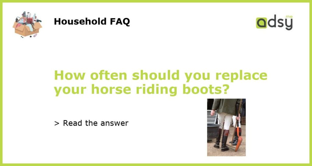 How often should you replace your horse riding boots featured