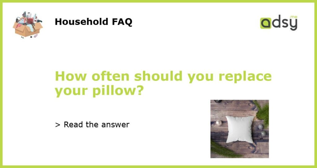 How often should you replace your pillow featured