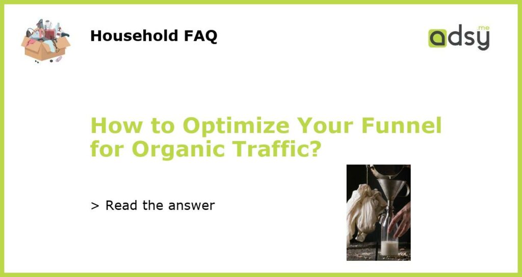 How to Optimize Your Funnel for Organic Traffic featured