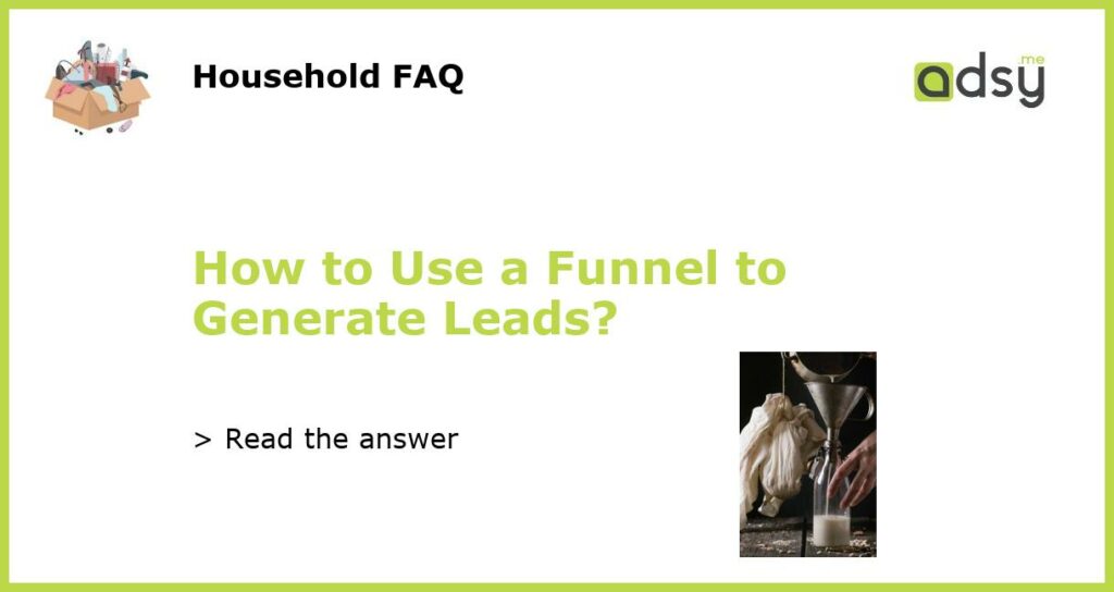 How to Use a Funnel to Generate Leads featured