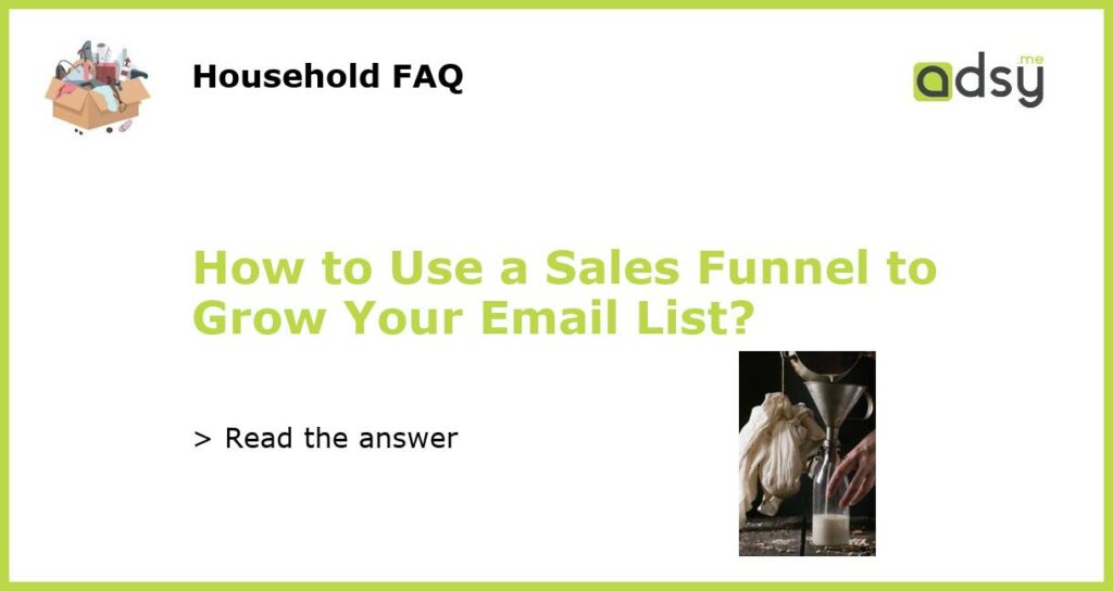 How to Use a Sales Funnel to Grow Your Email List featured