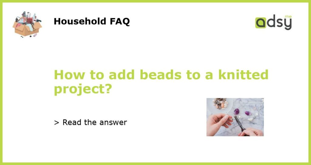 How to add beads to a knitted project featured