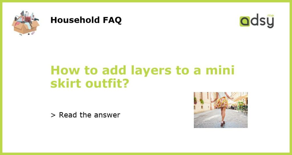 How to add layers to a mini skirt outfit featured