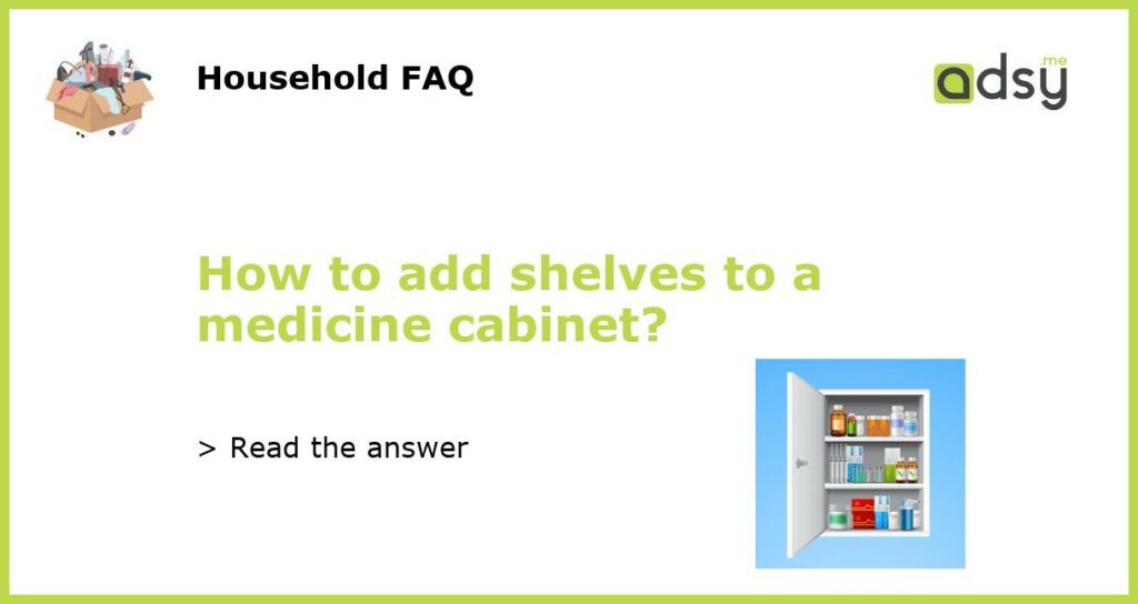 How to add shelves to a medicine cabinet featured