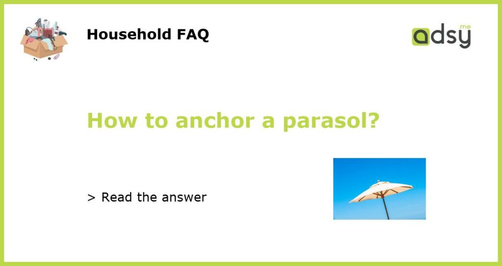 How to anchor a parasol featured