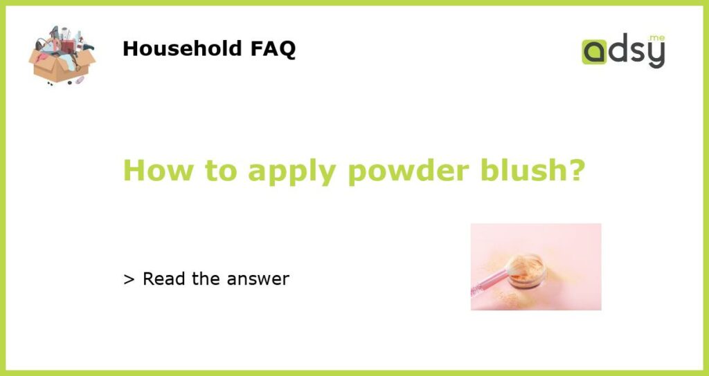 How to apply powder blush featured