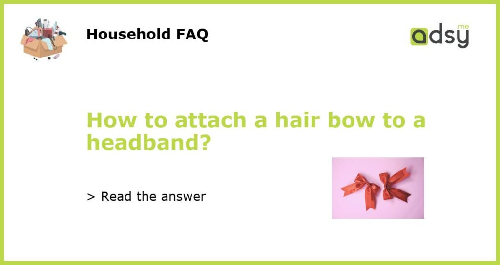 How to attach a hair bow to a headband featured