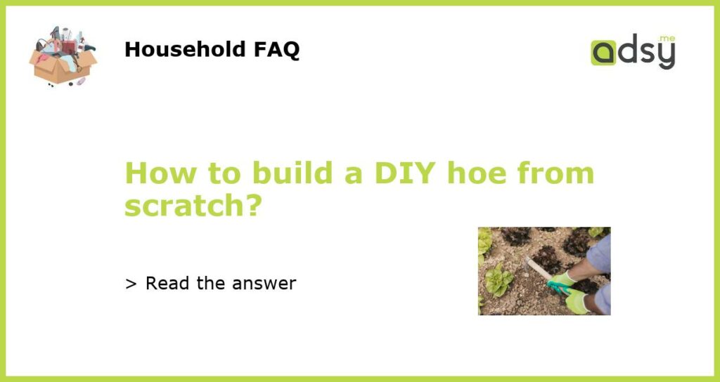 How to build a DIY hoe from scratch featured