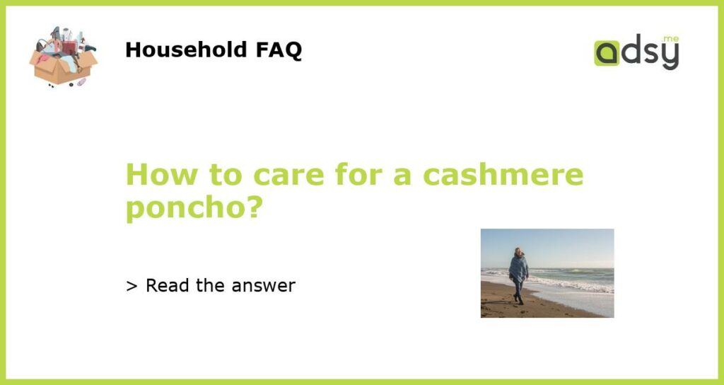 How to care for a cashmere poncho featured