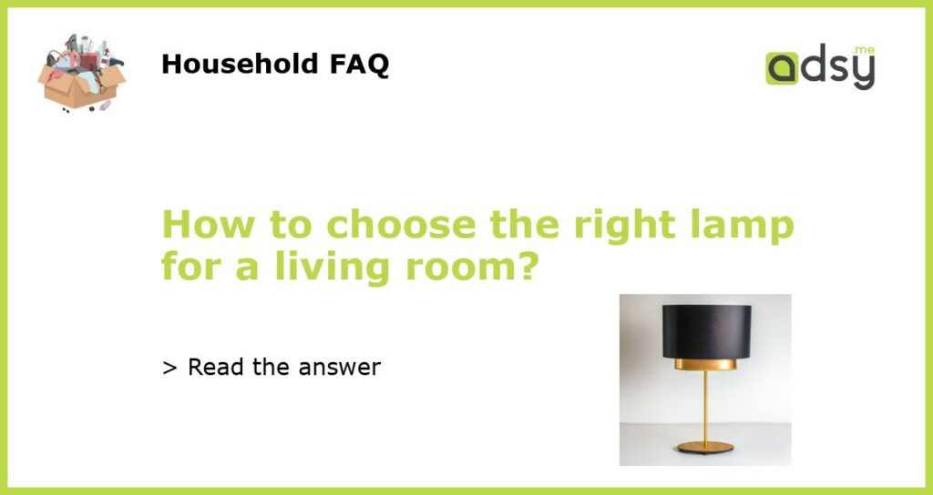 How to choose the right lamp for a living room featured