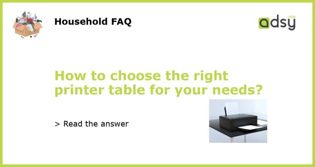 How to choose the right printer table for your needs featured