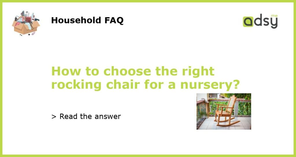 How to choose the right rocking chair for a nursery featured